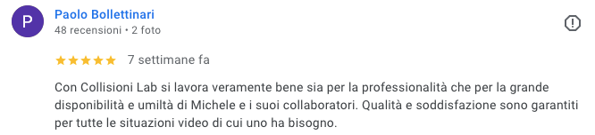 Recensioni Collisioni Lab Video Laboratory su Google - Casa di produzione video